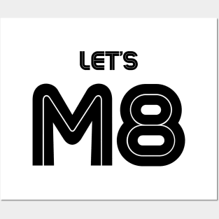 Let's M8 Posters and Art